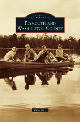 Plymouth and Washington County by Drye, Willie