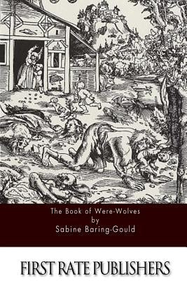 The Book of Were-Wolves by Baring-Gould, Sabine