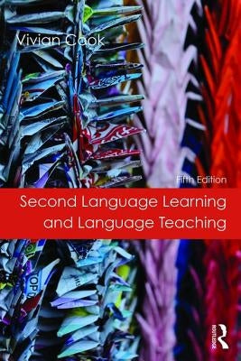 Second Language Learning and Language Teaching by Cook, Vivian