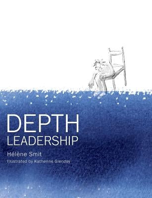 Depth Leadership by Smit, Helene