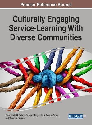 Culturally Engaging Service-Learning With Diverse Communities by Delano-Oriaran, Omobolade O.