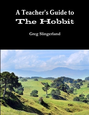 A Teachers Guide to The Hobbit by Slingerland, Greg