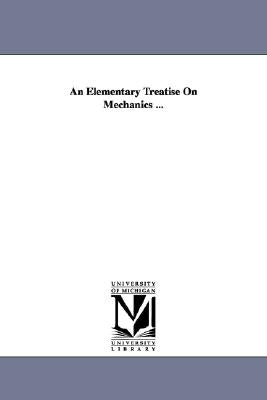An Elementary Treatise On Mechanics ... by Jackson, Isaac Wilber