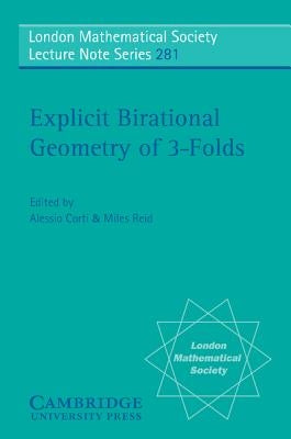 Explicit Birational Geometry of 3-Folds by Corti, Alessio