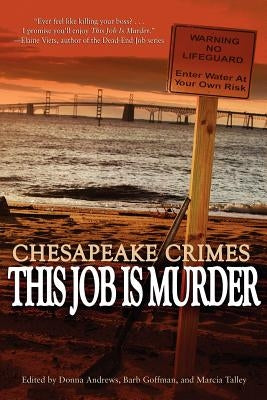 Chesapeake Crimes: This Job Is Murder by Andrews, Donna