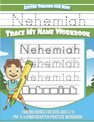 Nehemiah Letter Tracing for Kids Trace my Name Workbook: Tracing Books for Kids ages 3 - 5 Pre-K & Kindergarten Practice Workbook by Davis, Yolie