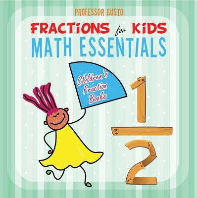 Fractions for Kids Math Essentials: Children's Fraction Books by Gusto