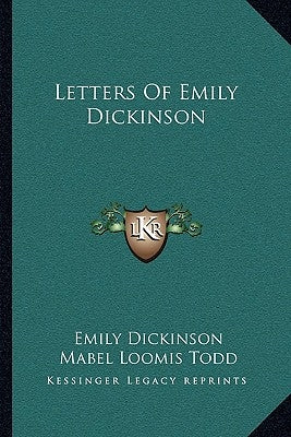Letters of Emily Dickinson by Dickinson, Emily