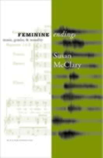 Feminine Endings: Music, Gender, and Sexuality by McClary, Susan