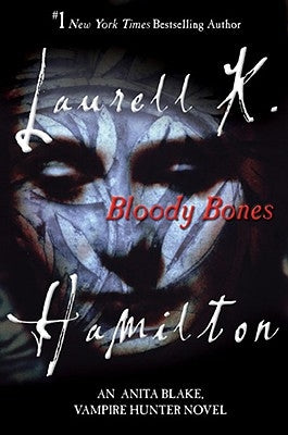 Bloody Bones: An Anita Blake, Vampire Hunter Novel by Hamilton, Laurell K.