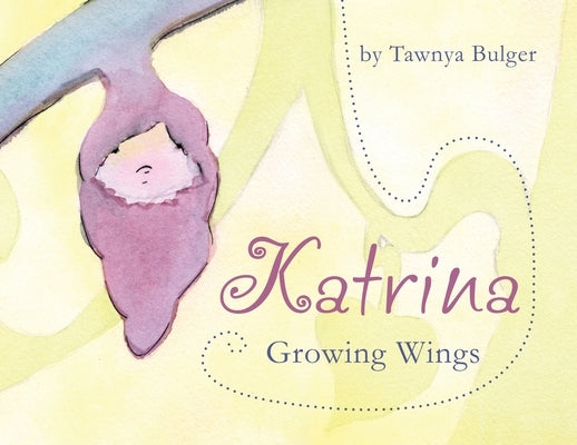 Katrina: Growing Wings by Bulger, Tawnya Marie