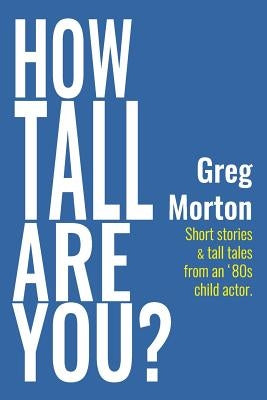 How Tall Are You? by Morton, Greg