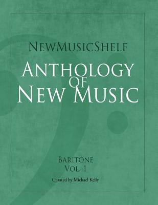 Newmusicshelf Anthology of New Music: Baritone: Vol. 1 by Larsen, Libby