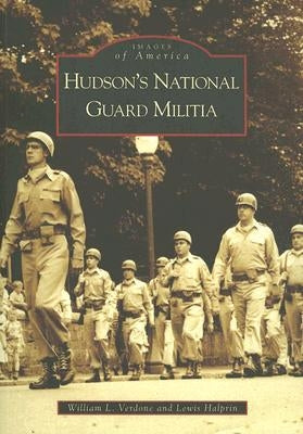 Hudson's National Guard Militia by Verdone, William L.