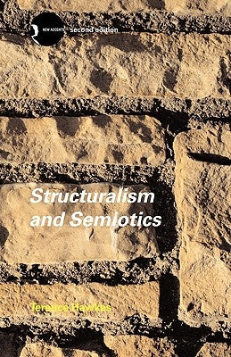 Structuralism and Semiotics by Hawkes, Terence