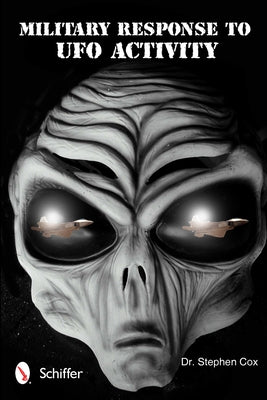 Military Response to UFO Activity by Cox, Stephen