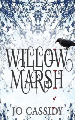 Willow Marsh by Cassidy, Jo