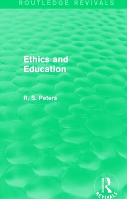 Ethics and Education (Rev) Rpd by Peters, R. S.