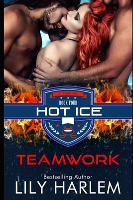 Teamwork: Hockey Sport Sexy Romance (Menage. Standalone Read) by Harlem, Lily