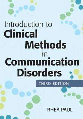 Introduction to Clinical Methods in Communication Disorders by Paul, Rhea