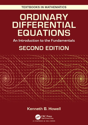 Ordinary Differential Equations: An Introduction to the Fundamentals by Howell, Kenneth B.