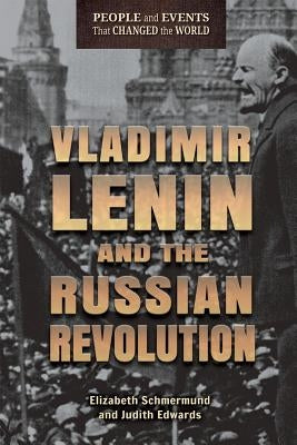 Vladimir Lenin and the Russian Revolution by Schmermund, Elizabeth