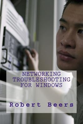 Networking Troubleshooting for Windows by Beers LLL, Robert Lee