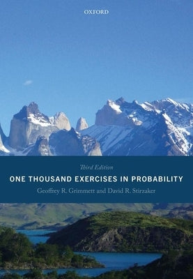 One Thousand Exercises in Probability: Third Edition by Grimmett, Geoffrey