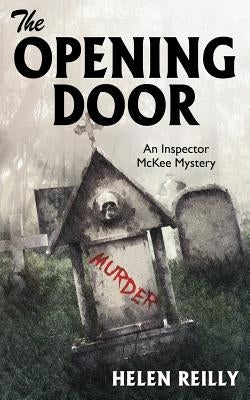 The Opening Door: An Inspector McKee Mystery by Reilly, Helen