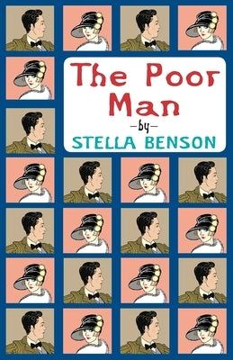 The Poor Man by Benson, Stella