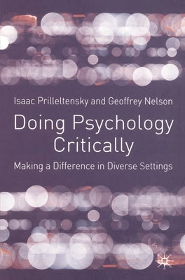 Doing Psychology Critically: Making a Difference in Diverse Settings by Prilleltensky, Isaac