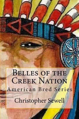 Belles of the Creek Nation: American Bred Series by Withrow, Scott