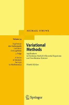 Variational Methods: Applications to Nonlinear Partial Differential Equations and Hamiltonian Systems by Struwe, Michael
