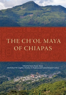 The Ch'ol Maya of Chiapas by Bassie-Sweet, Karen