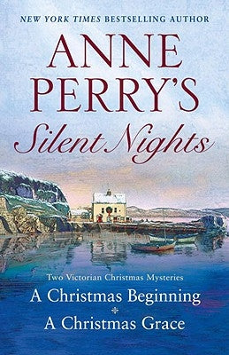Anne Perry's Silent Nights: Two Victorian Christmas Mysteries by Perry, Anne