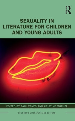 Sexuality in Literature for Children and Young Adults by Venzo, Paul