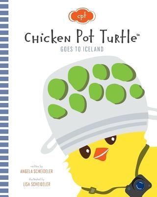 Chicken Pot Turtle Goes to Iceland by Scheideler, Lisa M.