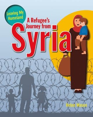 A Refugee's Journey from Syria by Mason, Helen