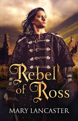 Rebel of Ross by Lancaster, Mary