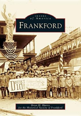 Frankford by Brian H. Harris for the Historical Socie