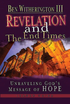 Revelation and the End Times DVD (with Leader Guide): Unraveling Gods Message of Hope by Witherington III, Ben
