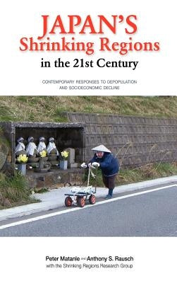 Japan's Shrinking Regions in the 21st Century by Matanle, Peter C. D.
