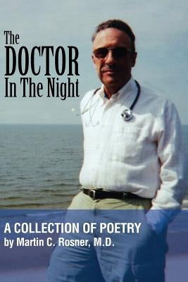The Doctor in the Night by Rosner, Martin C. M. D.