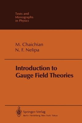 Introduction to Gauge Field Theories by Chaichian, M.