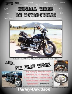 How to Install Tires on Motorcycles & Fix Flat Tires by Russell, James