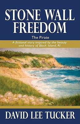 Stone Wall Freedom: The Pirate by Tucker, David Lee