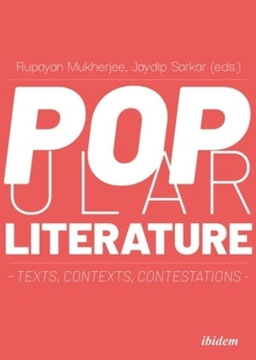Popular Literature: Texts, Contexts, Contestations by 