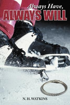 Always Have, Always Will by Watkins, N. H.