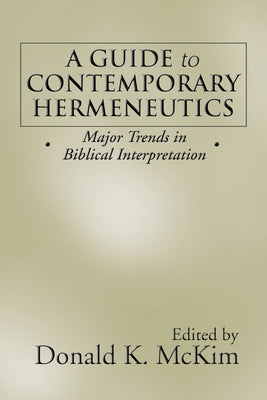 A Guide to Contemporary Hermeneutics by McKim, Donald K.