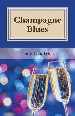 Champagne Blues by Ivan Lyons, Nan and